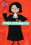 Sonia Sotomayor ( Be Bold Baby ) (Board Book)