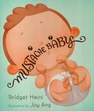 Mustache Baby ( Mustache Baby ) (Lap Board Book) (10x9)