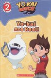 Yo Kai Are Real! ( Yo Kai Watch ) ( Scholastic Reader Level 2 )