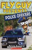 Fly Guy Presents: Police Officers ( Scholastic Reader Level 2 )
