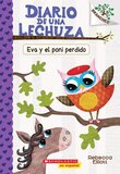 Eva y el Poni Perdido ( Eva and the Lost Pony ) ( Diario de una Lechuza #08 )