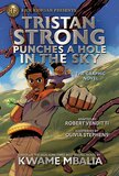Tristan Strong Punches a Hole in the Sky ( Tristan Strong Graphic #01 )
