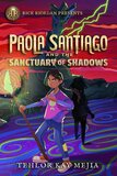 Paola Santiago and the Sanctuary of Shadows (Paola Santiago #03) (Hardcover)