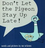 Don't Let the Pigeon Stay Up Late! ( Pigeon Books ) (Paperback)