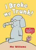 I Broke My Trunk! ( Elephant and Piggie Books ) (B)