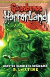 Monster Blood for Breakfast ( Goosebumps: Horrorland #03 )