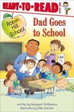 Dad Goes to School (Robin Hill School) (Ready To Read Level 1)