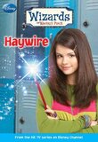 Haywire (Wizards of Waverly Place #2)