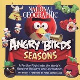 Seasons: A Festive Flight Into the World's Happiest Holidays and Celebrations ( National Geographic Angry Birds )