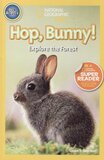 Hop Bunny: Explore the Forest (National Geographic Kids Readers Level Pre-Reader)