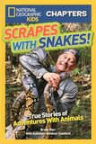 Scrapes with Snakes: True Stories of Adventures with Animals ( National Geographic Kids Chapters )