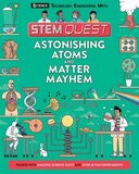 Astonishing Atoms and Matter Mayhem: Science ( Stem Quest )