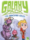 Annoying Crush (Galaxy Zack #09)