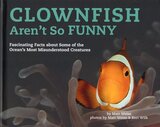 Clownfish Aren't So Funny ( Misunderstood Creatures #03 )