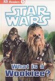 Star Wars: What Is a Wookiee? (DK Readers Level 1)