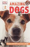 Amazing Dogs ( DK Readers: Level 2 )