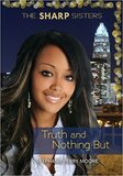 Truth and Nothing But ( Sharp Sisters #04 )