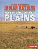 Native Peoples of the Plains ( North American Indian Nations )