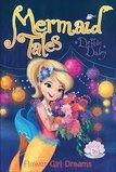 Flower Girl Dreams ( Mermaid Tales #16 )