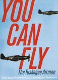 You Can Fly: The Tuskegee Airmen