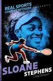 Sloane Stephens ( Real Sports Content Network Presents )