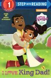 I Love King Dad! ( Nella the Princess Knight ) ( Step Into Reading Step 1 )