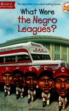 What Were the Negro Leagues? ( What Was...? )