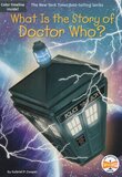 What Is the Story of Doctor Who? ( What Is the Story Of? )