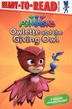 Owlette and the Giving Owl ( PJ Masks ) ( Ready To Read Level 1 )