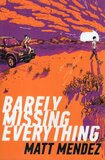Barely Missing Everything ( Paperback )