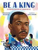 Be a King: Dr Martin Luther King Jr's Dream and You