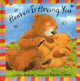 Heaven is Having You (Padded Board Book)