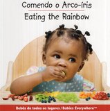 Eating the Rainbow ( Babies Everywhere ) (Board Book) (Portuguese/English)