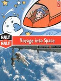 Voyage Into Space ( Half and Half Books Level 2 )