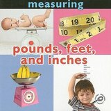 Pounds Feet and Inches: Measuring ( Concepts )