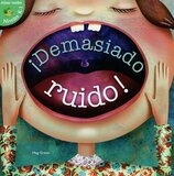 Demasiado Ruido! ( Too Much Noise! ) ( Little Birdie Green Reader Level K-1 Spanish )