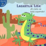 Lagartija Lisa: El Cielo Se Esta Cayendo ( Lizzie Little: The Sky Is Falling ) ( Little Birdie Blue Reader Level 2-3 Spanish )