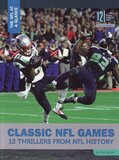 Classic NFL Games: 12 Thrillers from NFL History ( NFL at a Glance )