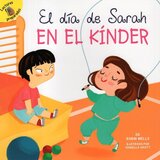 El dia de Sarah en el Kinder (Sarah's Day in Kindergarten) (Lectores Preparados [Ready Readers])