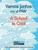 School Is Cool / Vamos Juntos Por El Mar (Crabtree Bilingual Books)