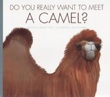 Do You Really Want to Meet a Camel? ( Do You Really Want to Meet Wild Animals )