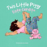 This Little Piggy / Esta cerdito ( Nursery Rhymes Bilingual Board Book )