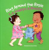 Ring Around the Rosie / La vuelta a Rosita ( Nursery Rhymes Bilingual Board Book )