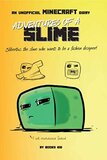 Adventures of a Slime (Unofficial Minecraft Diaries Minecraft #02)