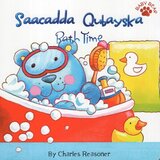 Bath Time / Saacadda Qubayska ( Baby Bear Bilingual [ Somali / English ] ) (Board Book)