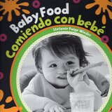 Baby Food / Comiendo Con Bebe (Board Book)