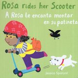 Rosa Rides Her Scooter / A Rosa Le Encanta Montar En Su Patineta ( All About Rosa Bilingual ) (Board Book)