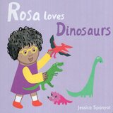 Rosa Loves Dinosaurs ( All About Rosa ) (Board Book) (6x6)
