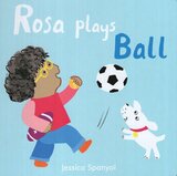 Rosa Plays Ball ( All About Rosa ) (Board Book) (6x6)