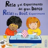 Rosa's Big Boat Experiment / Rosa Y El Experimento del Gran Barco (Rosa's Workshop Bilingual)
